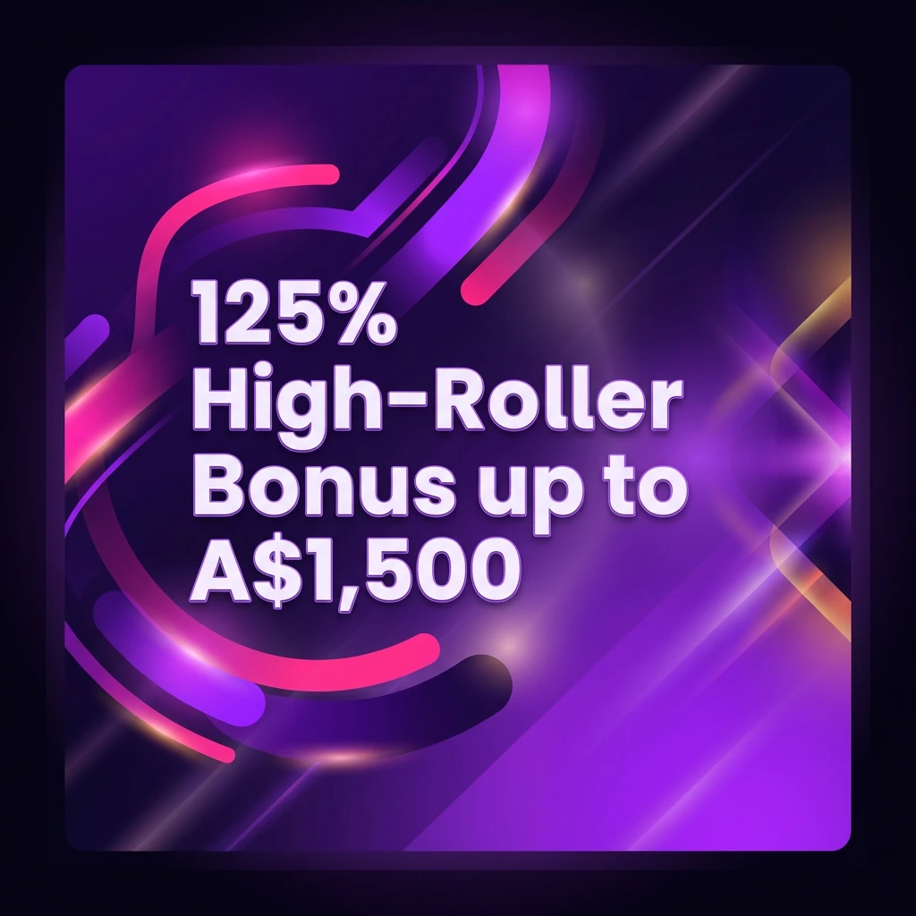 125% High-Roller Bonus up to A$1,500